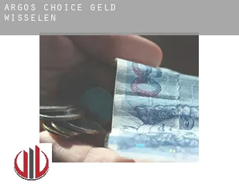 Argos Choice  geld wisselen