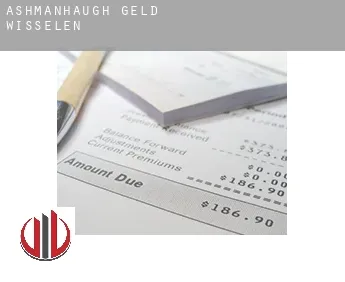 Ashmanhaugh  geld wisselen