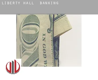 Liberty Hall  banking