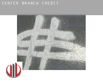 Center Branch  credit