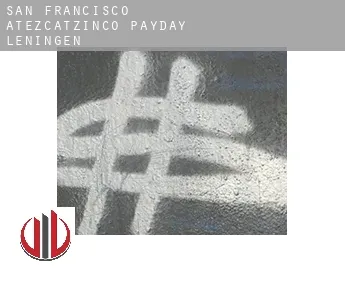 San Francisco Atezcatzinco  payday leningen