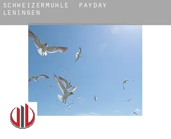 Schweizermühle  payday leningen