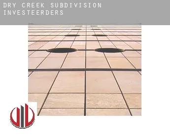 Dry Creek Subdivision  investeerders