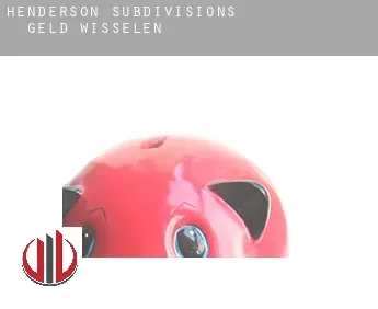 Henderson Subdivisions 1-4  geld wisselen