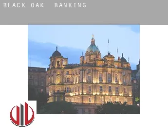 Black Oak  banking