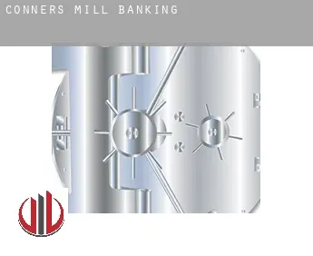 Conners Mill  banking