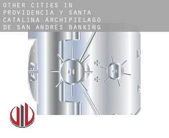 Other cities in Providencia y Santa Catalina, Archipielago de San Andres  banking