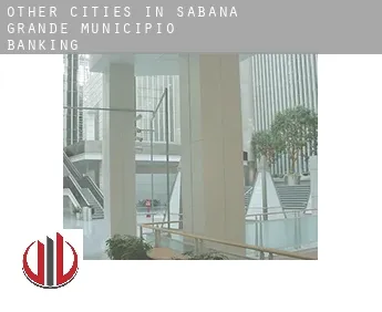 Other cities in Sabana Grande Municipio  banking