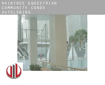 Raintree Equestrian Community Condo autolening