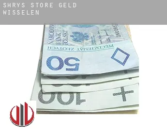 Shrys Store  geld wisselen