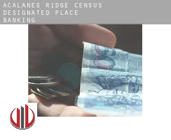 Acalanes Ridge  banking
